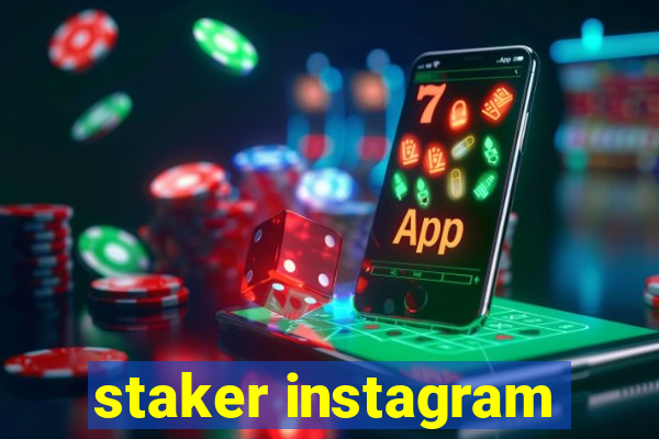 staker instagram